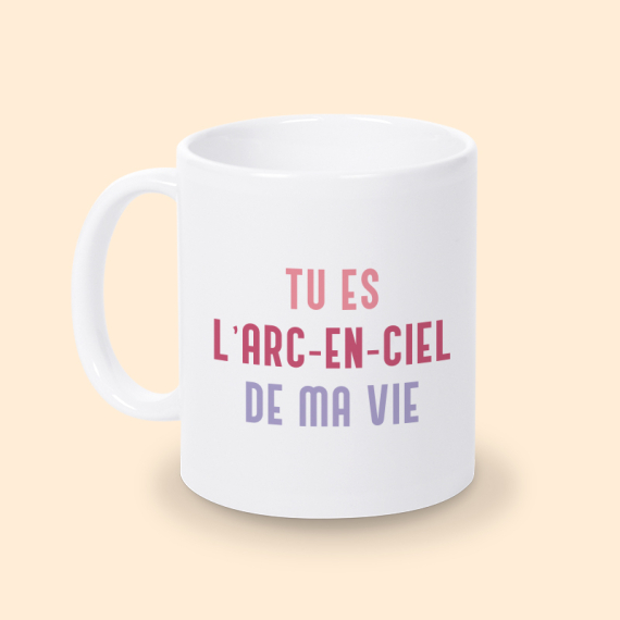 mug tu es l'arc en ciel de ma vie