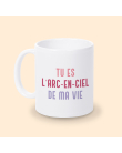 mug tu es l'arc en ciel de ma vie