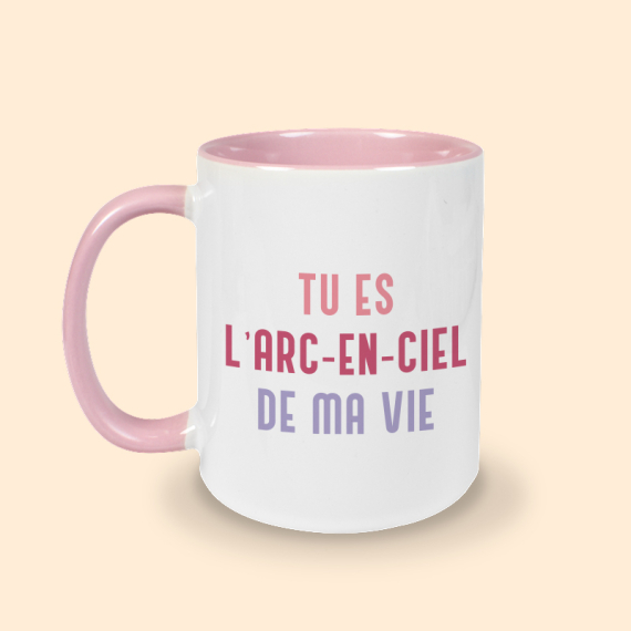 tasse rose tu es l'arc en ciel de ma vie