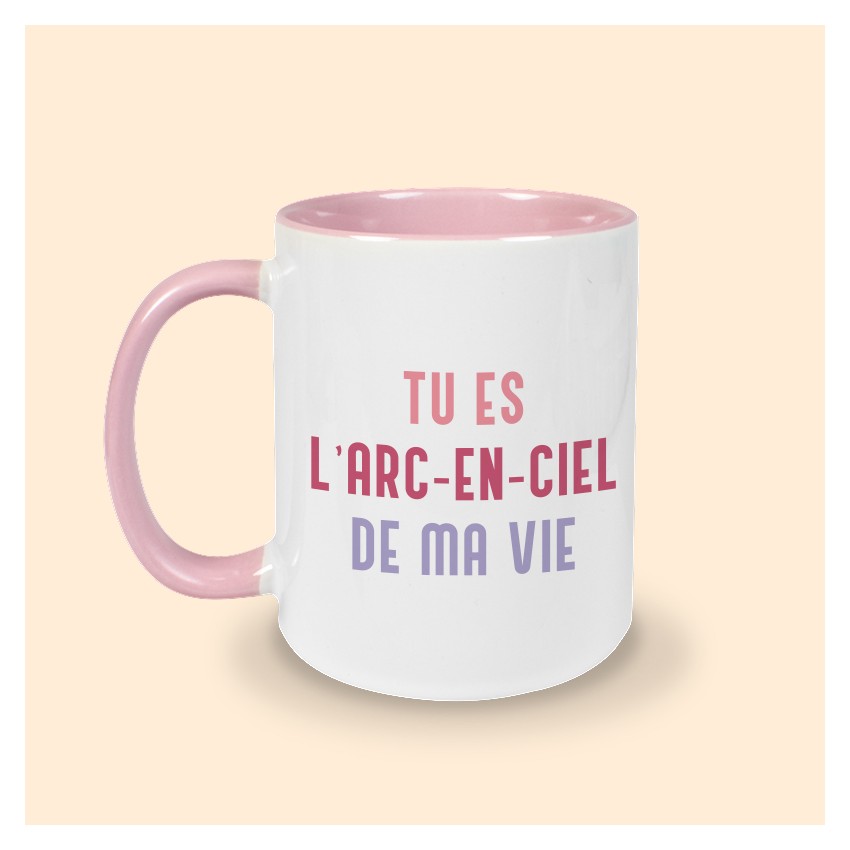 tasse rose tu es l'arc en ciel de ma vie