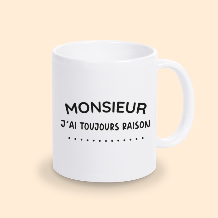 mug monsieur j'ai toujours raison