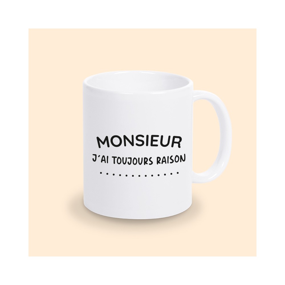 mug monsieur j'ai toujours raison