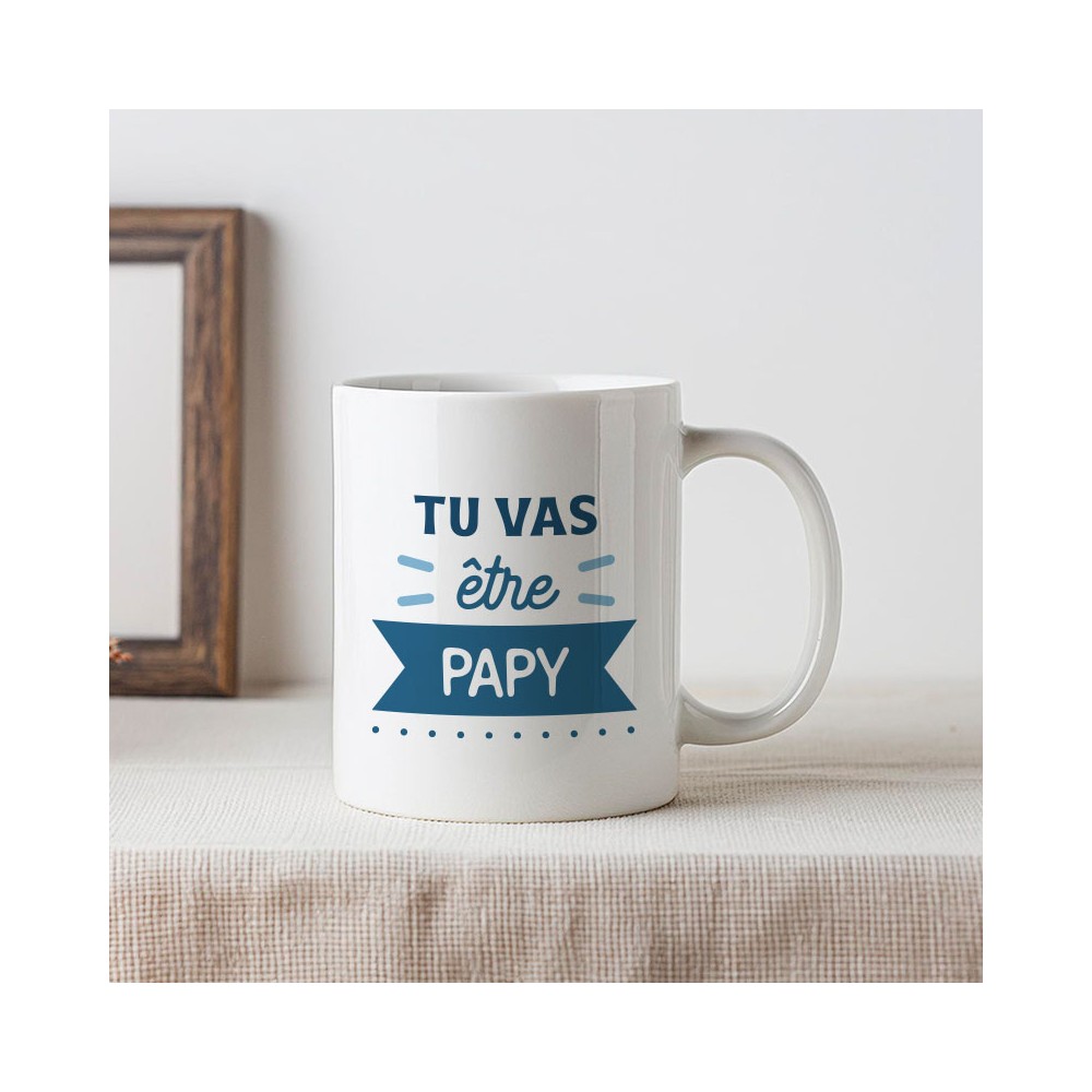 mug tu vas être papy