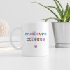 Mug Meilleure Collègue