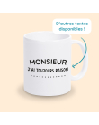 tasse monsieur j'ai toujours raison